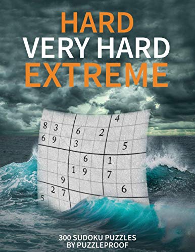 Hard Sudoku puzzle books vol. 1: Hard, Very Hard and Extremely Hard Sudoku - Total 300 Sudoku puzzles to solve - Includes solutions (Hard to extreme)