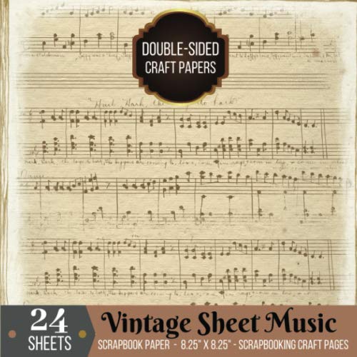 Vintage Sheet Music Scrapbook Paper Double-sided for Scrapbooking Craft: 24 Printed Music Sheets for Papercrafts, Album Scrapbook Cards, Decorative ... Collage Sheets, Antique Old Printed Design