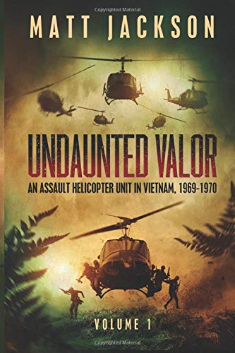 Undaunted Valor: An Assault Helicopter Unit in Vietnam