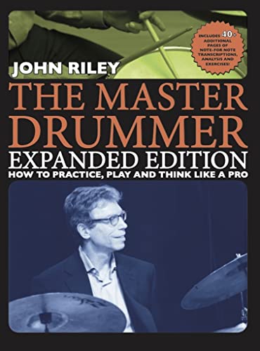 The Master Drummer - Expanded Edition How to Practice, Play and Think Like a Pro (Book_Online Video )