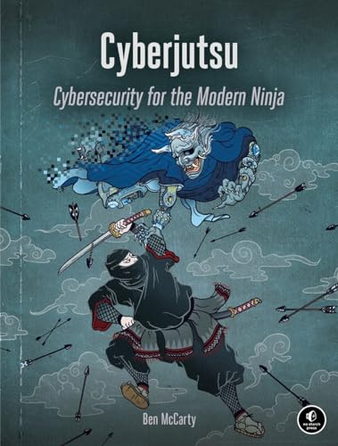 Cyberjutsu: Cybersecurity for the Modern Ninja