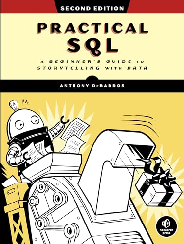 Practical SQL, 2nd Edition: A Beginner