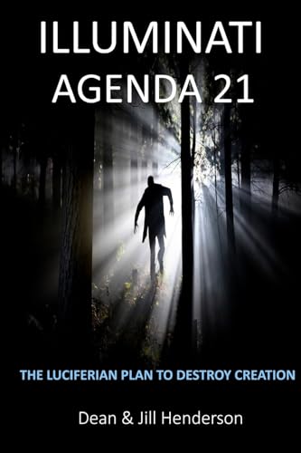 Illuminati Agenda 21: The Luciferian Plan To Destroy Creation