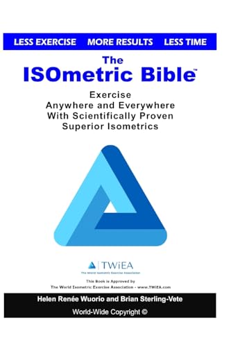 The ISOmetric Bible: Exercise Anywhere with Scientifically Proven Isometrics