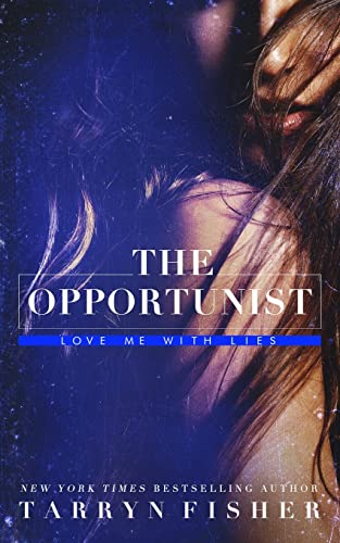 The Opportunist (Love Me With Lies)