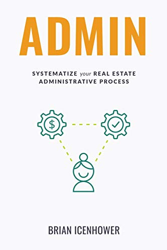 ADMIN: Systematize Your Real Estate Administrative Process