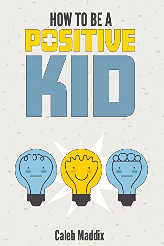 How To Be A Positive Kid