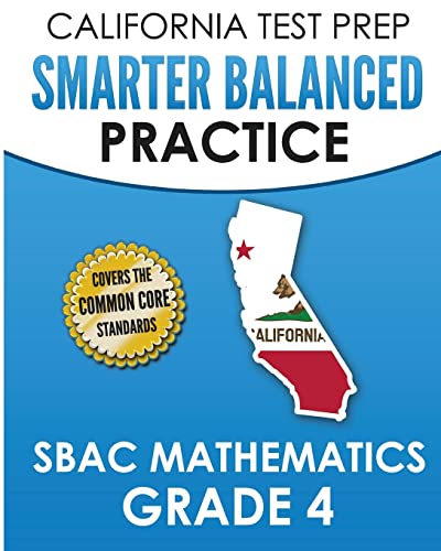 CALIFORNIA TEST PREP Smarter Balanced Practice SBAC Mathematics Grade 4: Covers the Common Core State Standards