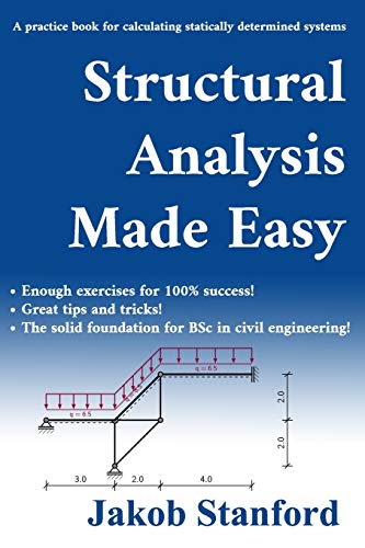 Structural Analysis Made Easy: A practice book for calculating statically determined systems