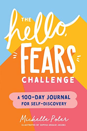 The Hello, Fears Challenge: A 100-Day Journal for Self-Discovery (Empowering Holiday Gift for Women and Girls)