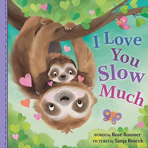 I Love You Slow Much: A Sweet and Funny Baby Animal Board Book for Mother