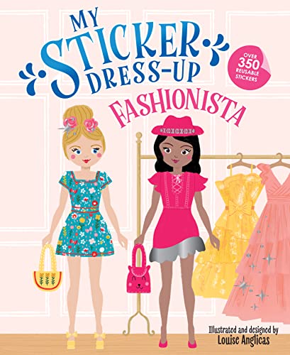 My Sticker Dress-Up: Fashionista: 350+ Reusable Sticker Book Featuring Fashion Clothing_Accessories Perfect for Kids 4-8 on Trips_Travel, Birthdays, Holidays