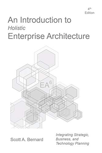 An Introduction to Holistic Enterprise Architecture: Fourth Edition