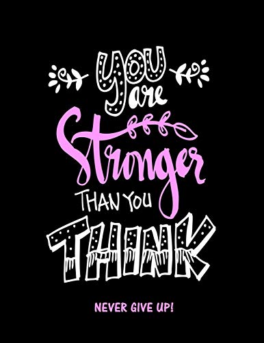 You Are Stronger Than You Think: Never Give Up (Inspirational Journals to Write In)