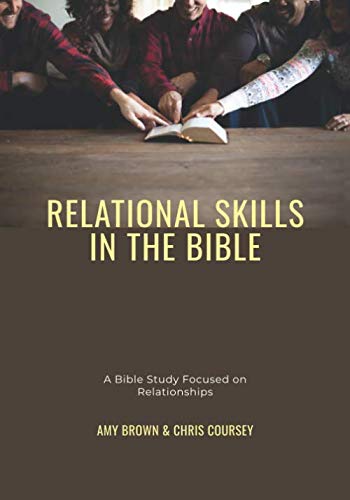 Relational Skills in the Bible: A Bible Study Focused on Relationships