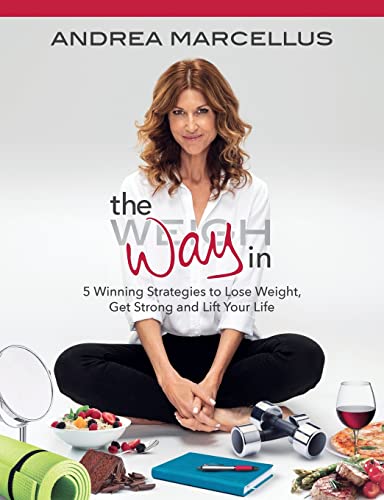 The Way In: 5 Winning Strategies to Lose Weight, Get Strong and Lift Your Life