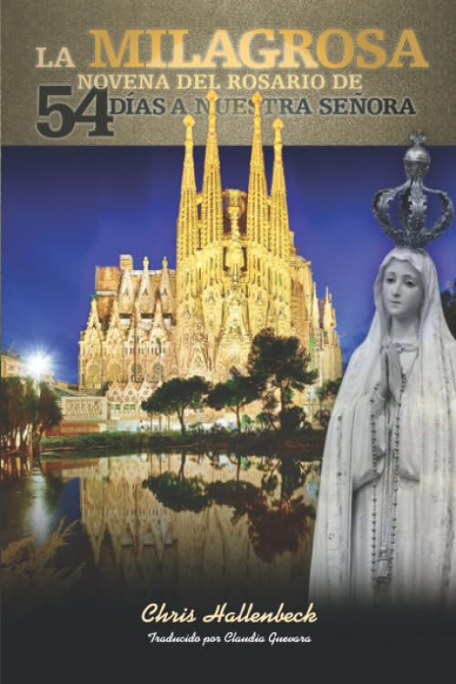 La Milagrosa Novena Del Rosario de 54 Días a Nuestra Señora (Spanish Edition)