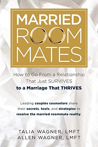 Married Roommates: How to Go From a Relationship That Just Survives to a Marriage That Thrives