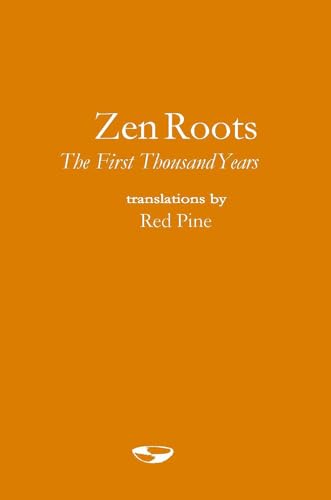 ZEN ROOTS: The First Thousand Years