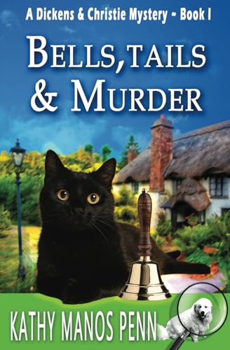 Bells, Tails, & Murder: (A Dickens & Christie Mystery)