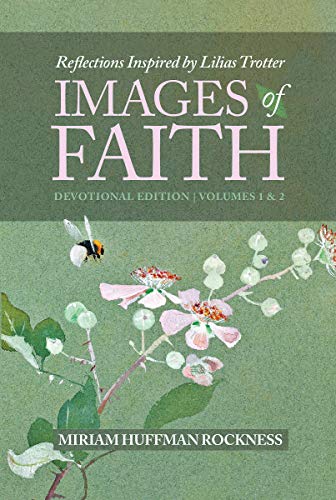 Images of Faith: Reflections Inspired by Lilias Trotter, Devotional Edition_Volumes 1 & 2