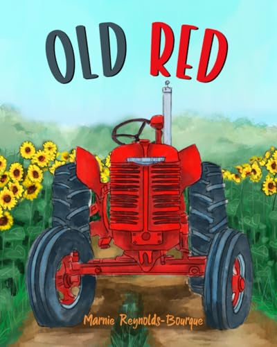 Old Red: An old tractor gets a new life! (Old Red