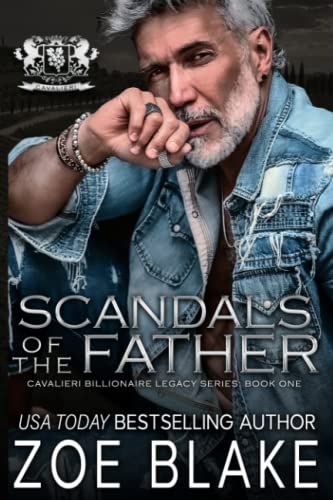 Scandals of the Father: A Dark Enemies to Lovers Romance (Cavalieri Billionaire Legacy)