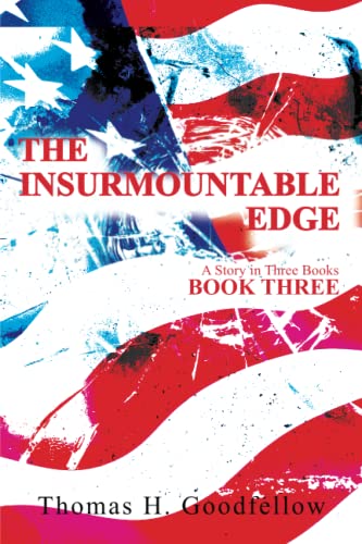 The Insurmountable Edge Book Three: A Story in Three Books