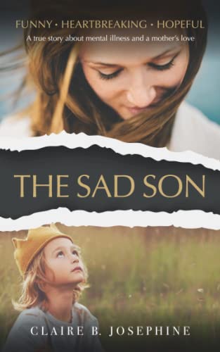 The Sad Son: A true story about mental illness and a mother