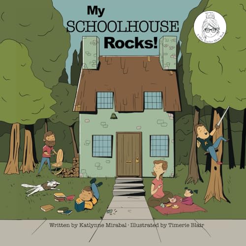 My Schoolhouse Rocks!: (A Miss Teacher Mom Book)