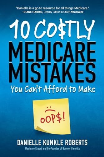 10 Costly Medicare Mistakes You Can