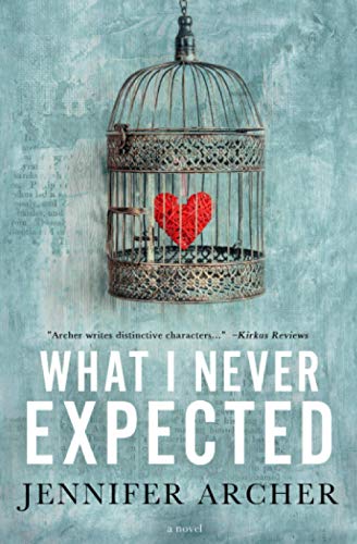 What I Never Expected: A Novel