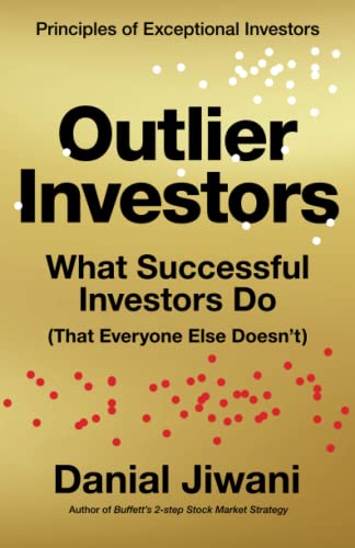 Outlier Investors: What Successful Investors Do (That Everyone Else Doesn