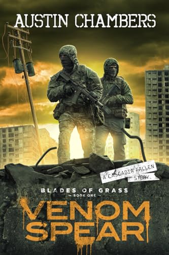 Venom Spear: Blades of Grass Book 1 (A Cascadia Fallen Apocalyptic War Thriller)