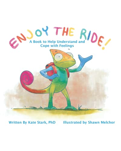 Enjoy The Ride!: A Book to Help Understand and Cope with Feelings