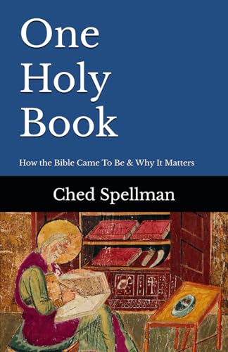 One Holy Book: A Primer on How the Bible Came To Be & Why It Matters (Primers in Biblical and Theological Studies)