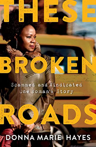 These Broken Roads: Scammed and Vindicated, One Woman