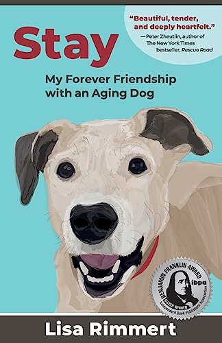 Stay: My Forever Friendship with an Aging Dog