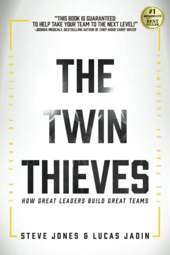 The Twin Thieves: How Great Leaders Build Great Teams