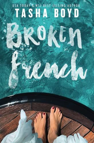 Broken French: A widowed, billionaire, single dad romance (Mediterranean Series)