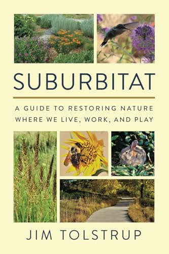 SUBURBITAT: A guide to restoring nature where we live, work, and play