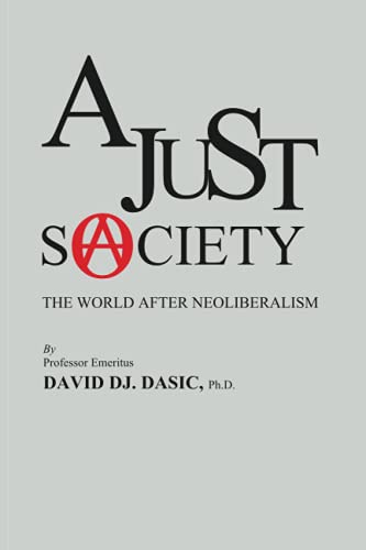 A Just Society: The World after Neoliberalism