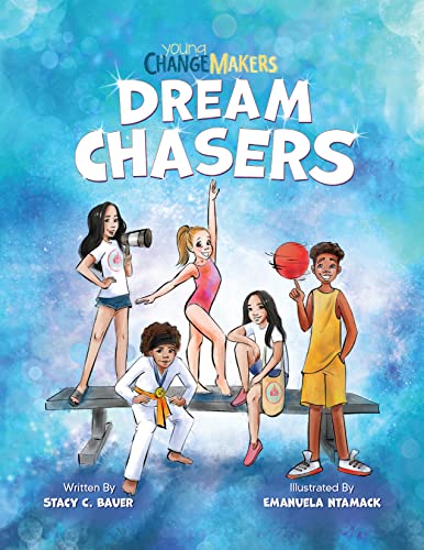 Dream Chasers: An Empowering Book About Making the World Better