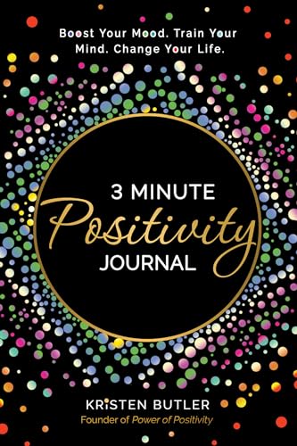 3 Minute Positivity Journal: Boost Your Mood. Train Your Mind. Change Your Life.