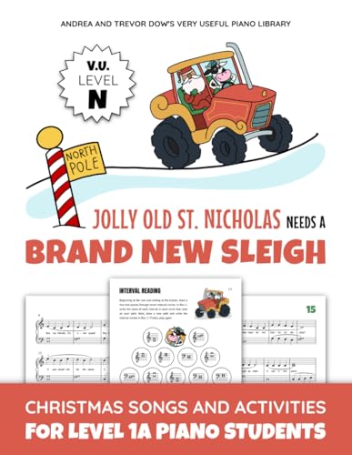 Jolly Old St. Nicholas Needs A Brand New Sleigh, V. U. Level N: Christmas Songs and Activities for Level 1A Piano Students (Andrea and Trevor Dow