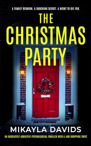 The Christmas Party: An absolutely addictive psychological thriller with a jaw dropping twist (The Bailey family psychological thrillers)