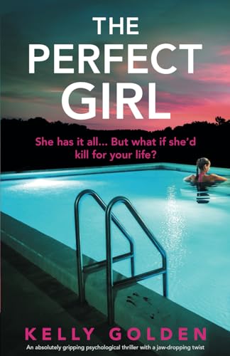 The Perfect Girl: An absolutely gripping psychological thriller with a jaw-dropping twist