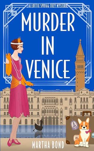 Murder in Venice (Lottie Sprigg Travels 1920s Cozy Mystery Series)