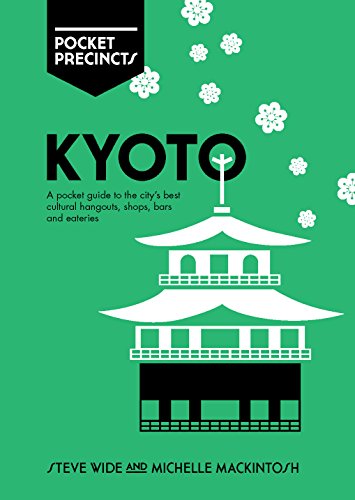 Kyoto Pocket Precincts: A Pocket Guide to the City