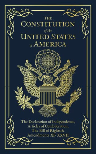 The Constitution of the United States of America: The Declaration of Independence, The Bill of Rights